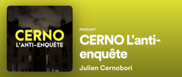 Podcast Cerno l'anti-enquête