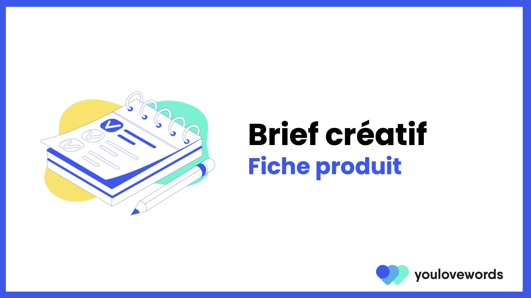 Brief Définition, Guide, Exemples et Templates youlovewords